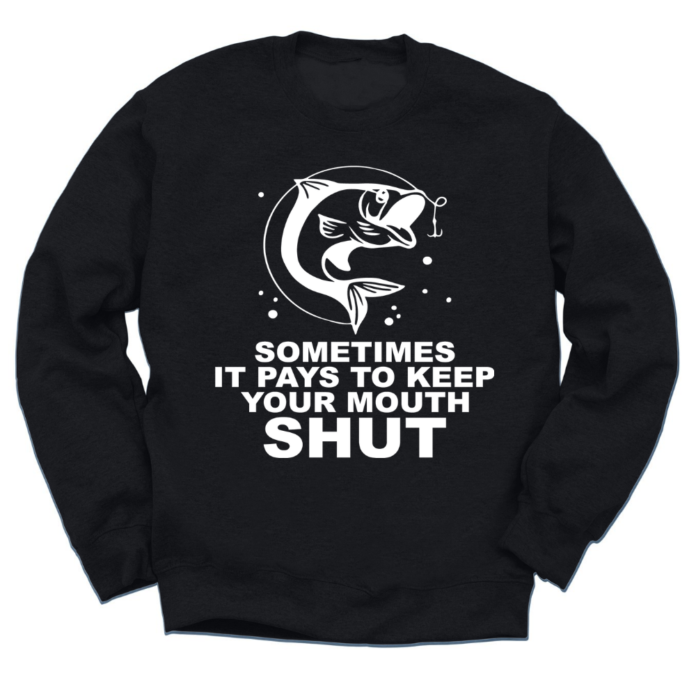 Sometimes It Pays To Keep Your Mouth Shut Crewneck Sweater