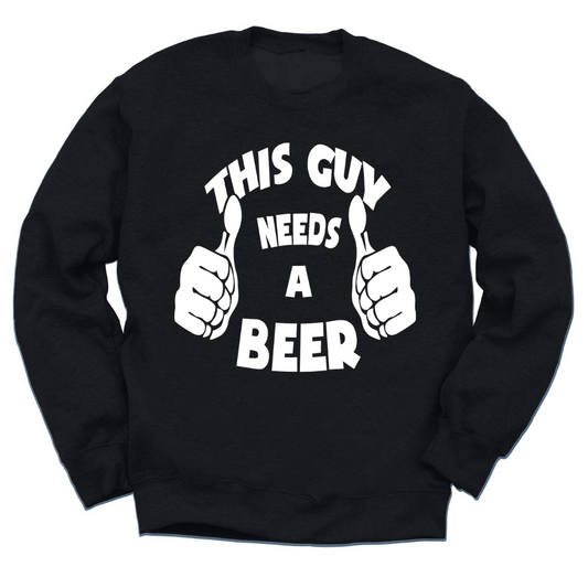 This Guy Needs A Beer Crewneck Sweater