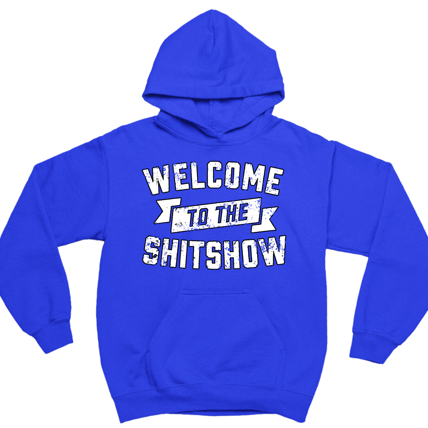 Welcome To The Shit Show Hoodie