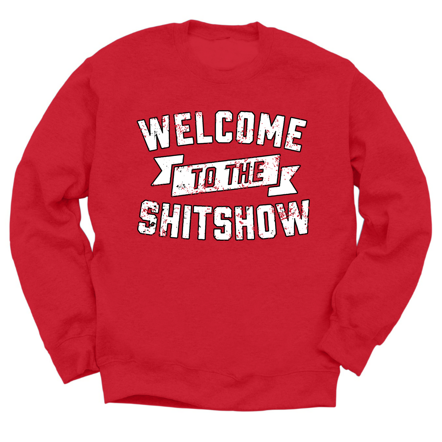 Welcome To The Shit Show Crewneck Sweater