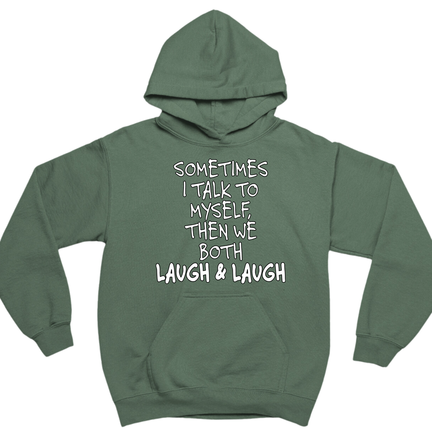 Sometimes I Talk To Myself Then We Laugh Hoodie