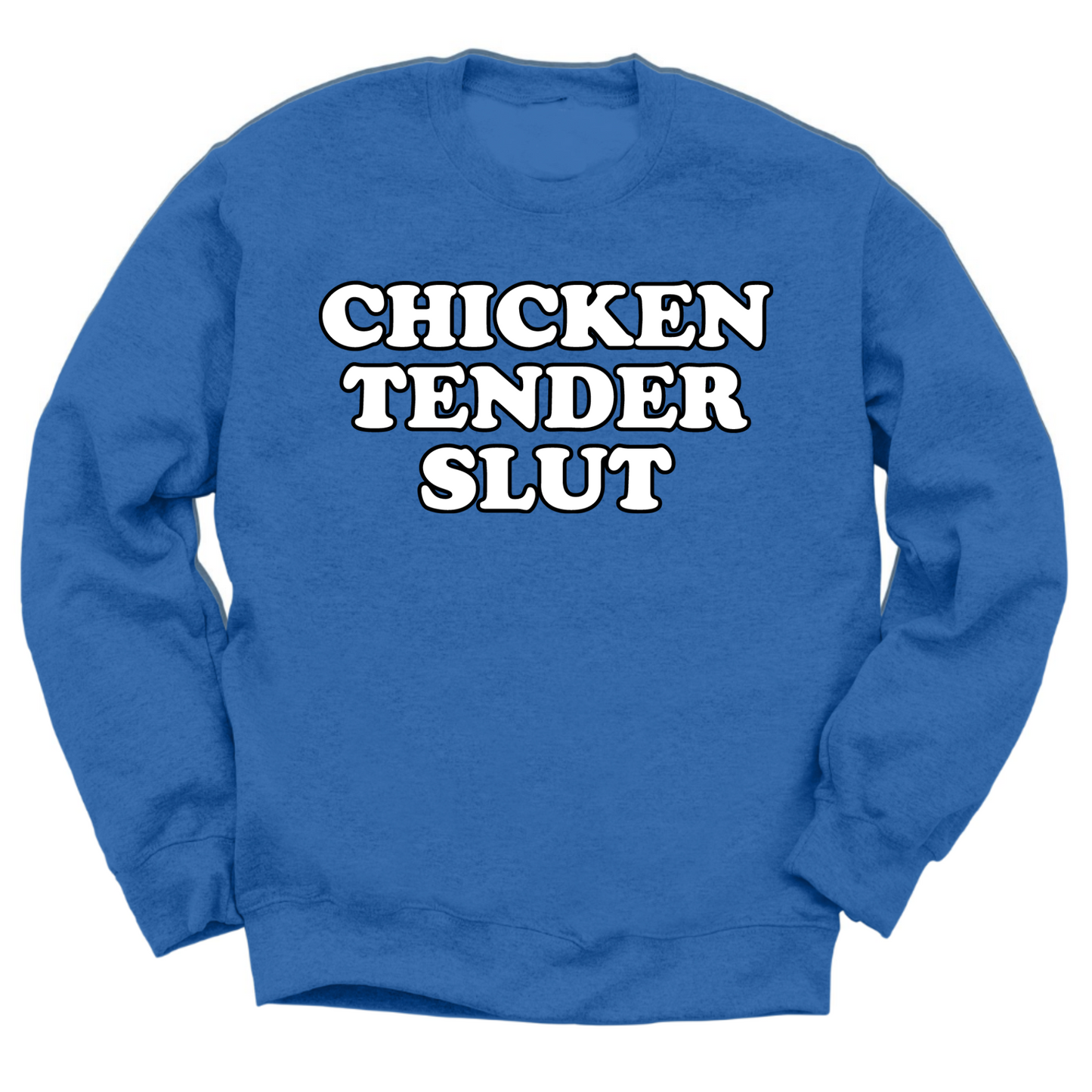 Chicken Tender Slut Crewneck Sweater