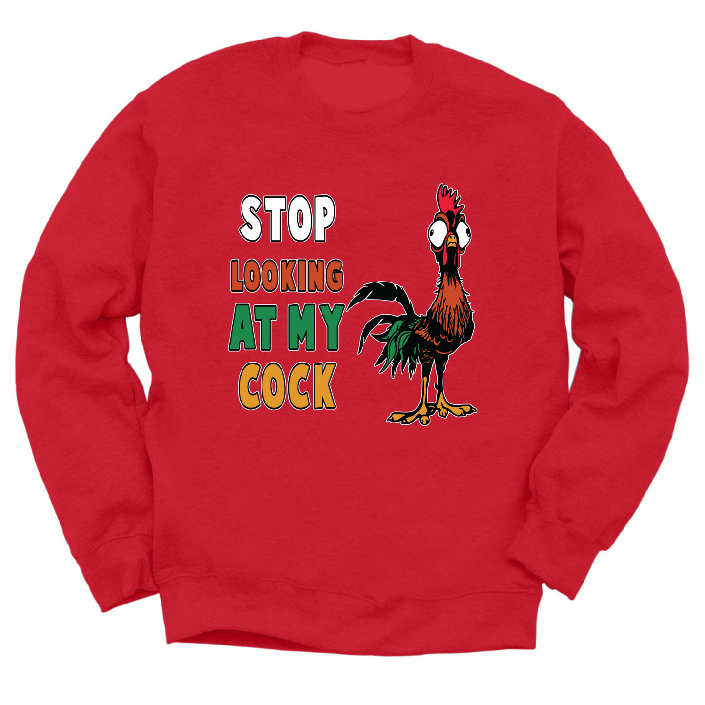 Stop Looking At My Cock Crewneck Sweater