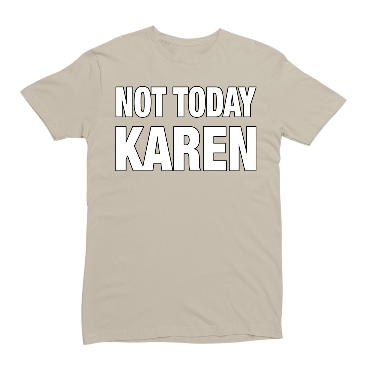 Not Today Karen T-shirt