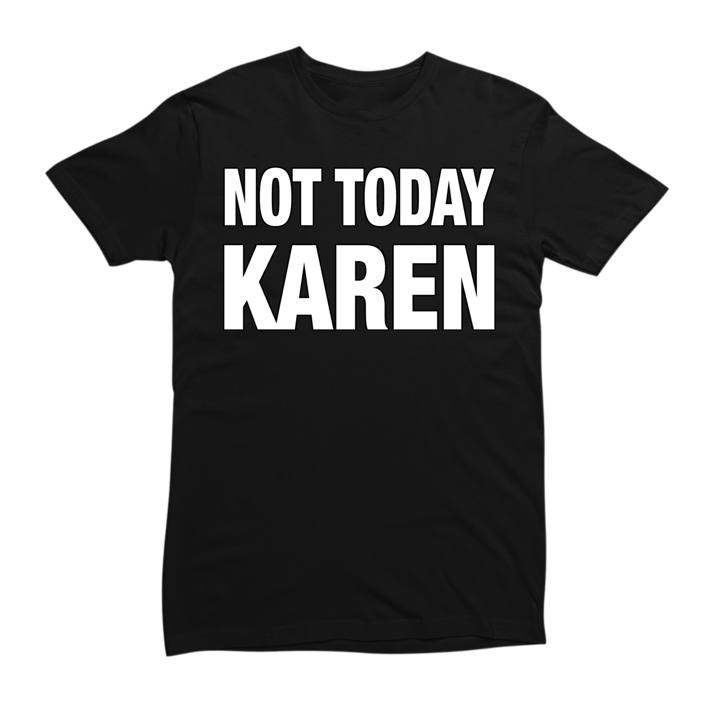 Not Today Karen T-shirt