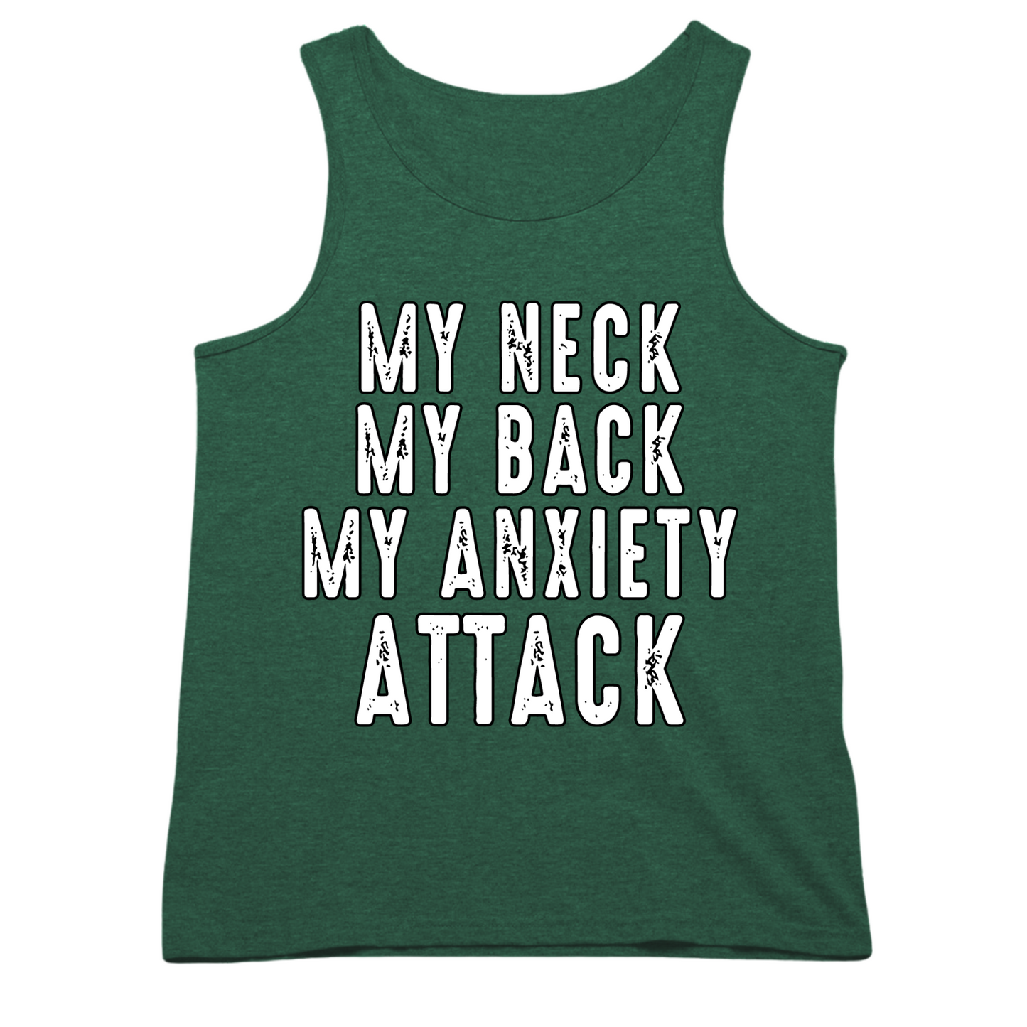 My Neck My Back My Anxiety Attack Mens Tank Top
