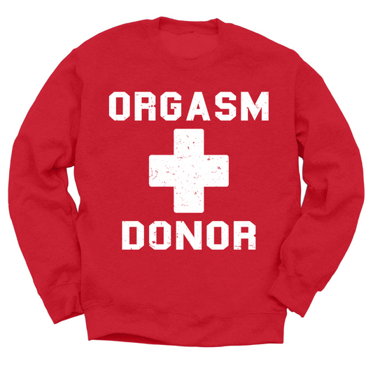 Orgasm Donor Crewneck Sweater