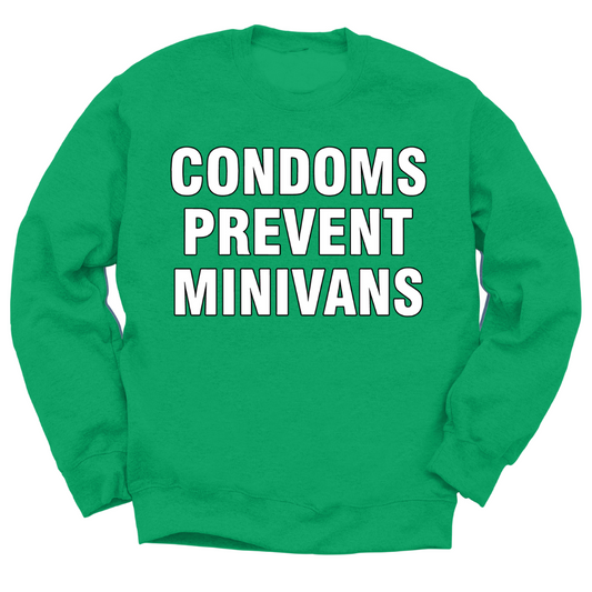 Condoms Prevent Minivans Crewneck Sweater