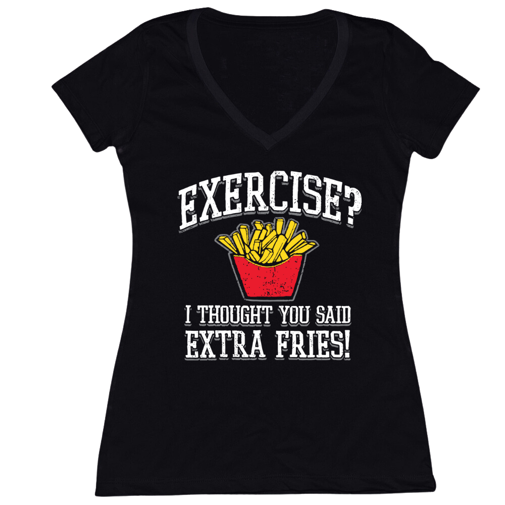 Exercise? Extra Fries! Ladies V-Neck Tee