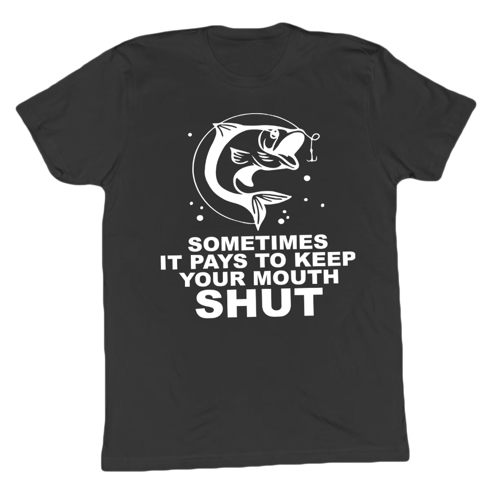 Sometimes It Pays To Keep Your Mouth Shut T-shirt